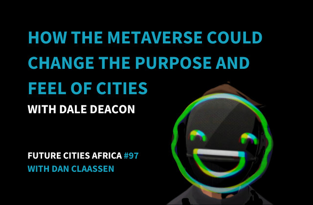 How the Metaverse Could Change the Purpose and Feel of Cities
