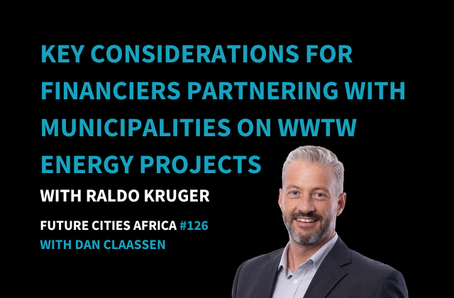 Key Considerations For Financiers Partnering With Municipalities On Wastewater Treatment Works Energy Projects