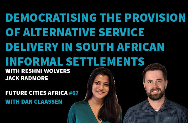 Democratising the Provision of Alternative Service Delivery in South African Informal Settlements