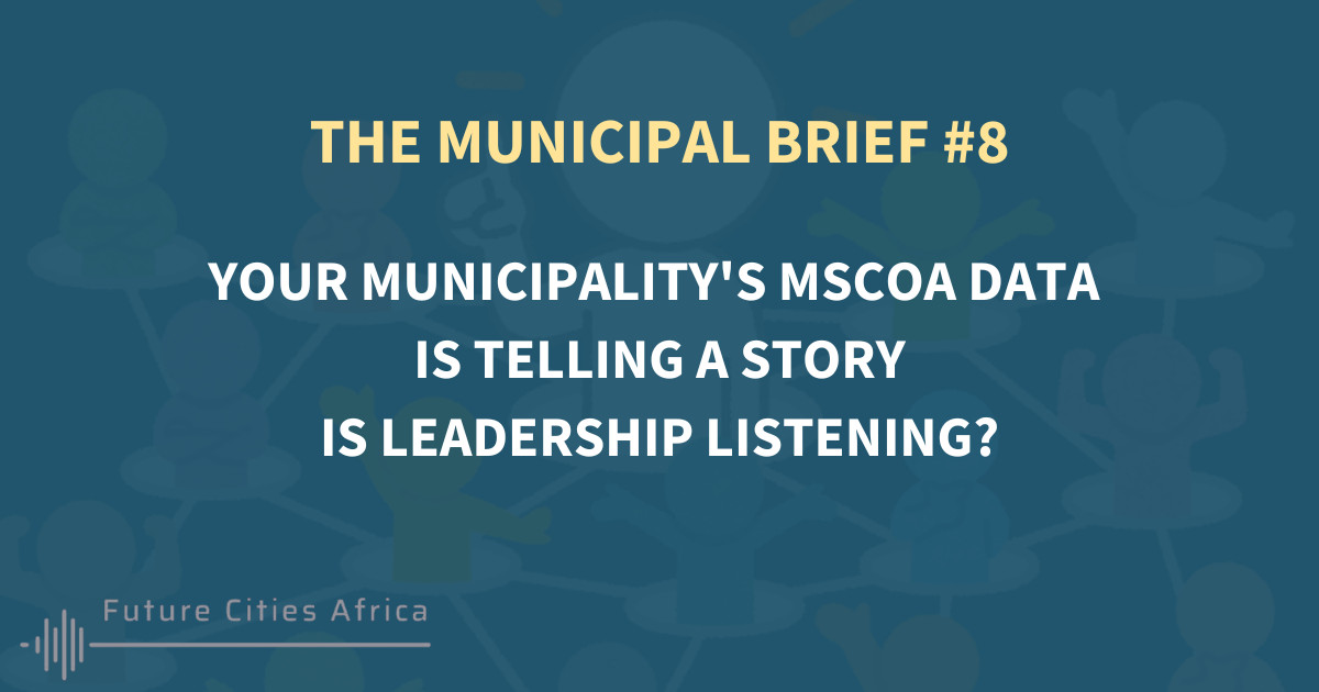 Your municipality's mSCOA data is telling a story. Is leadership listening?